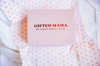 Gifted Mama Luxury Gift Box for Mums